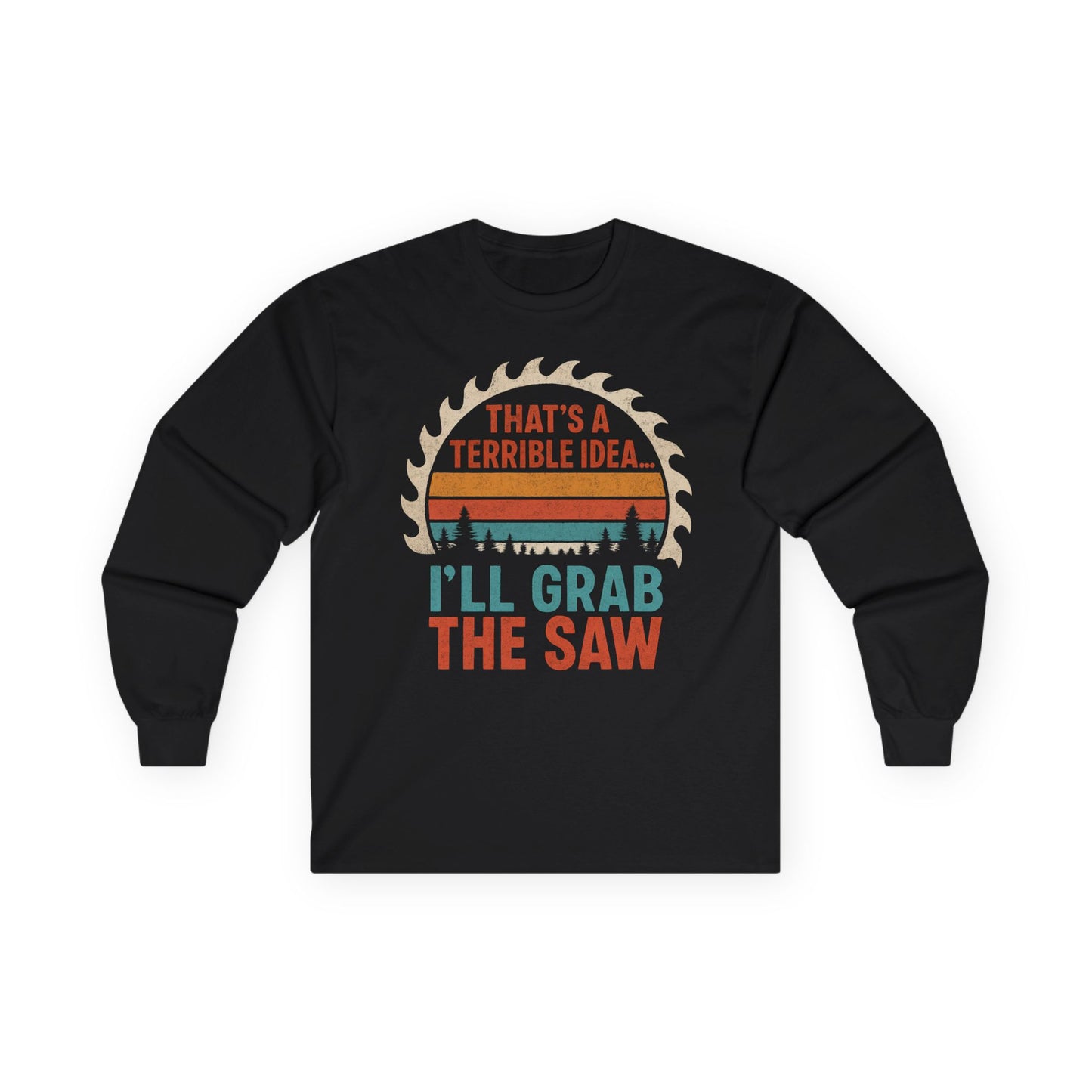Terrible Idea Long Sleeve Tee
