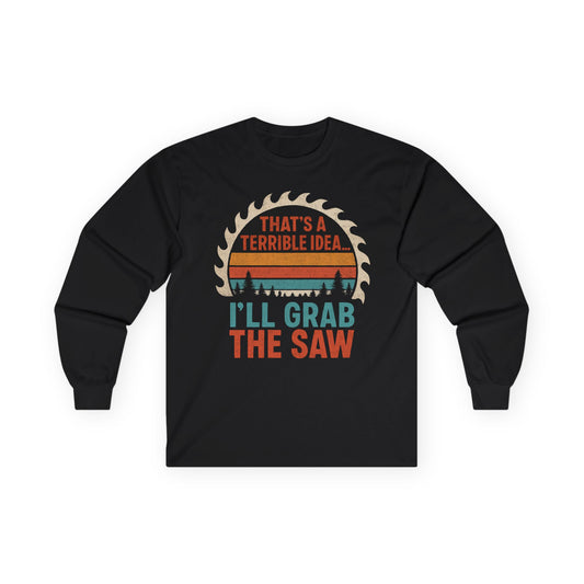 Terrible Idea Long Sleeve Tee