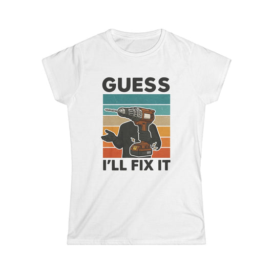 Guess I'll Fix It Women Tee