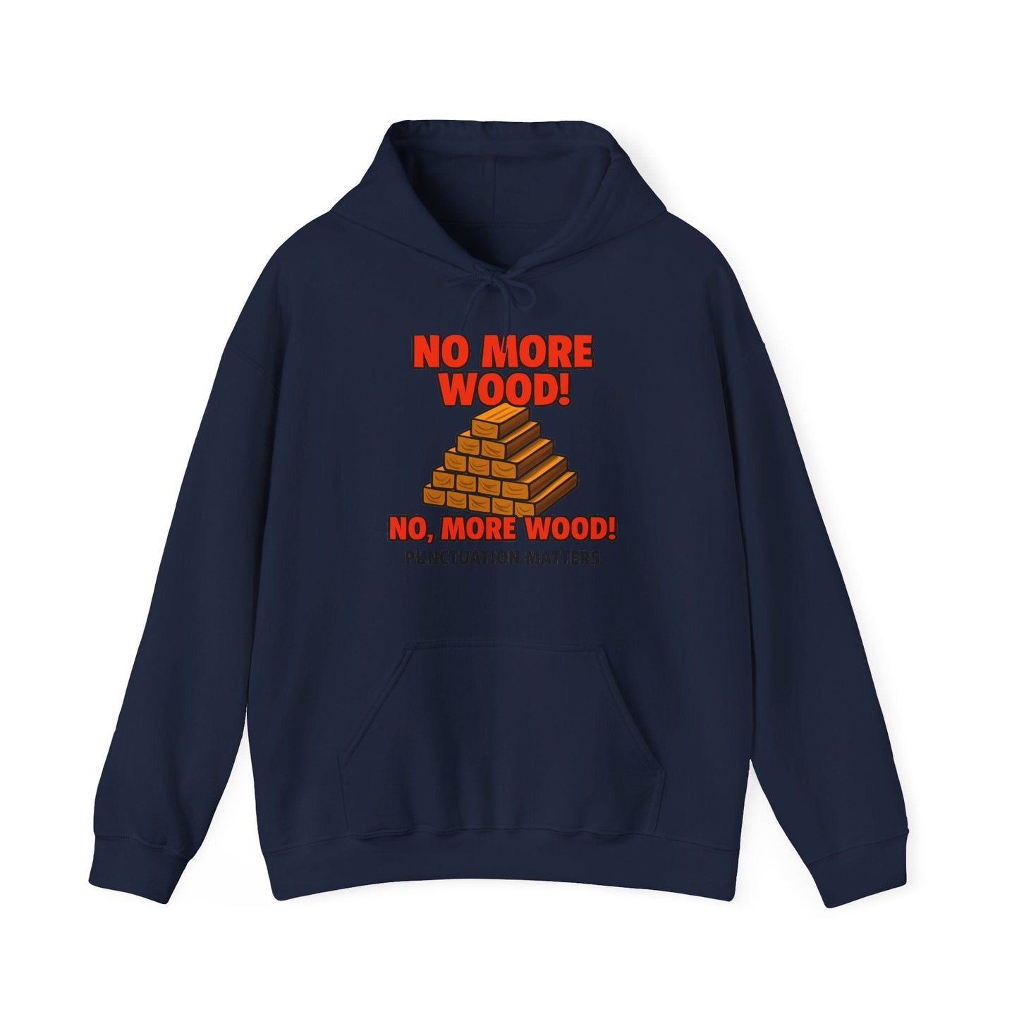 No, More Wood Hoodie