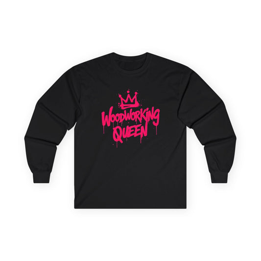 Woodworking Queen Long Sleeve Tee