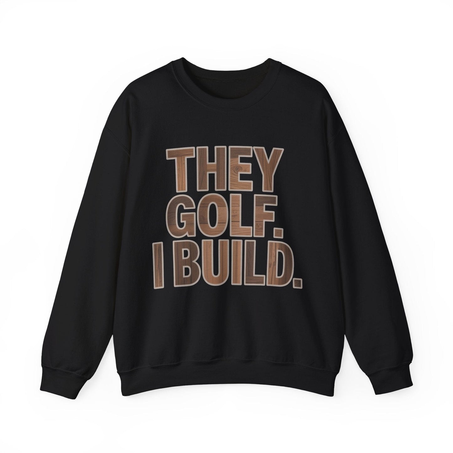They Golf. I Build. Crew
