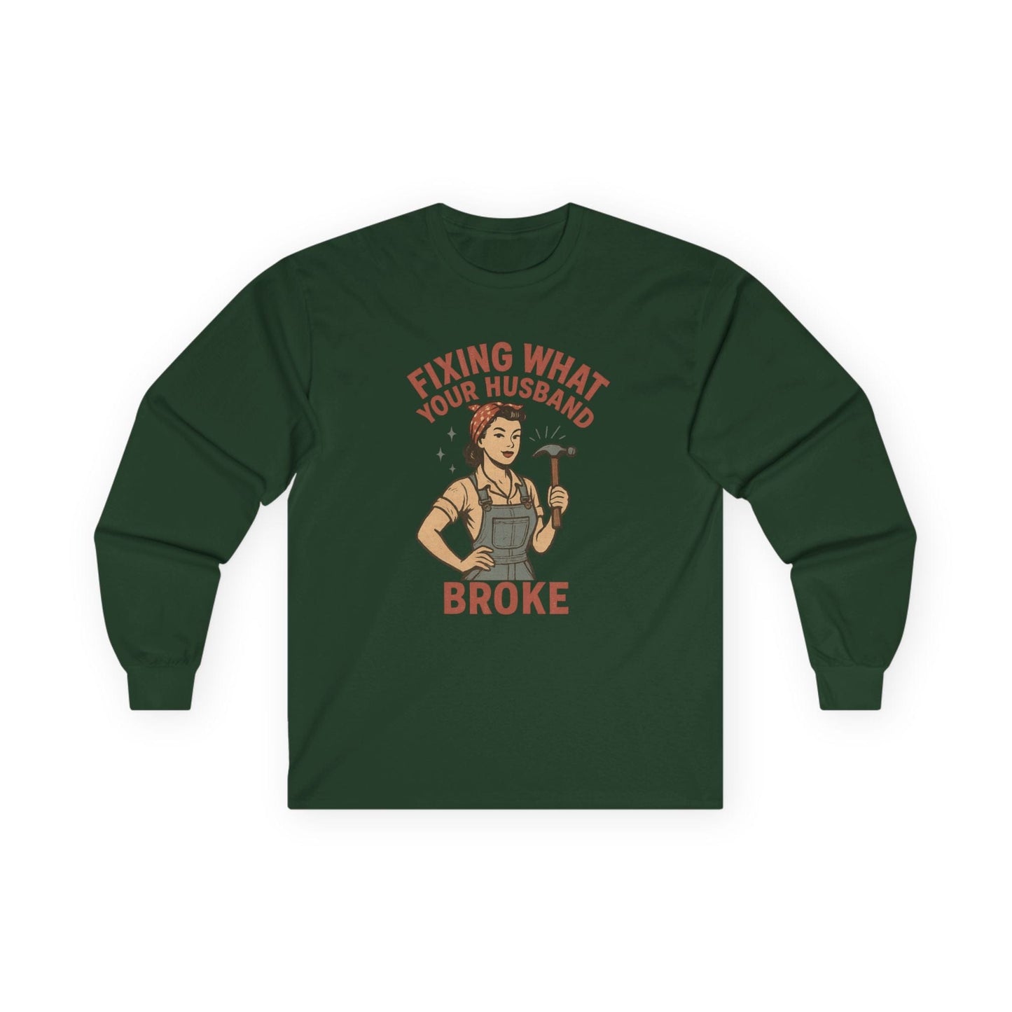 Fixing What Your Husband Broke Long Sleeve Tee