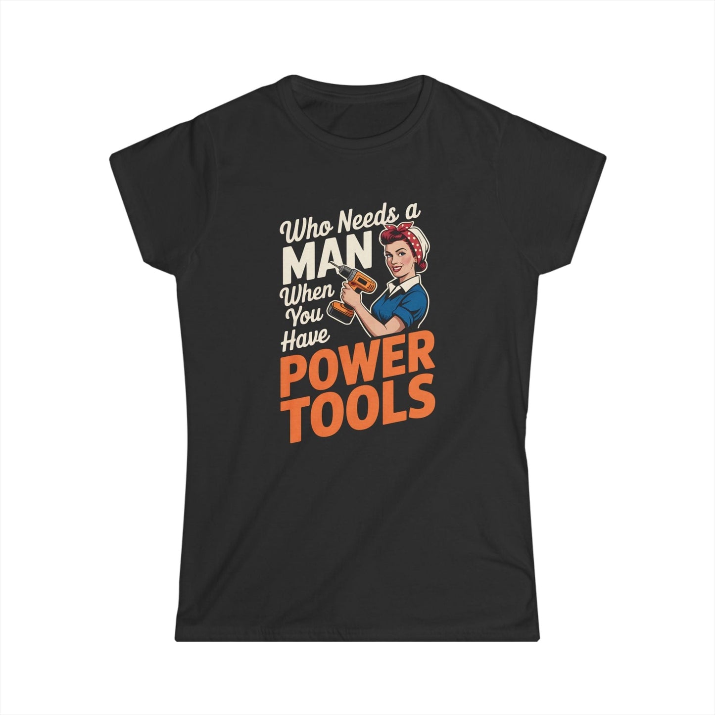 Who Needs a Man Women Tee