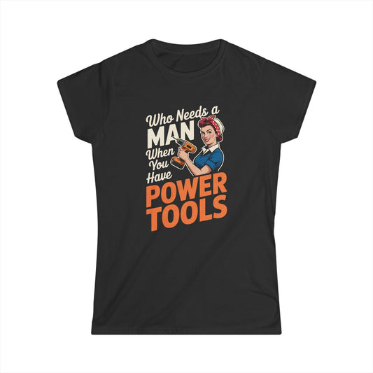 Who Needs a Man Women Tee