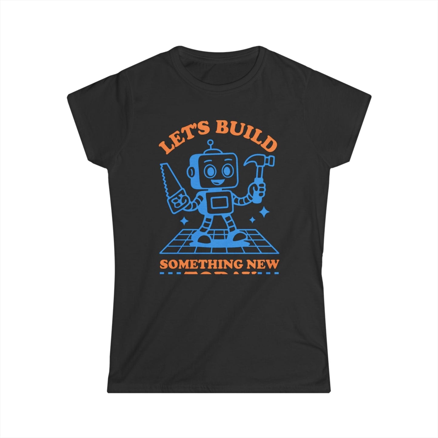 Let's Build Today Women Tee