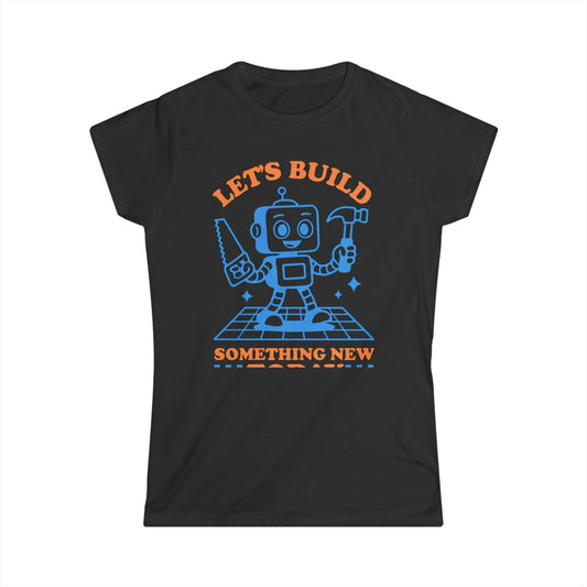Let's Build Today Women Tee