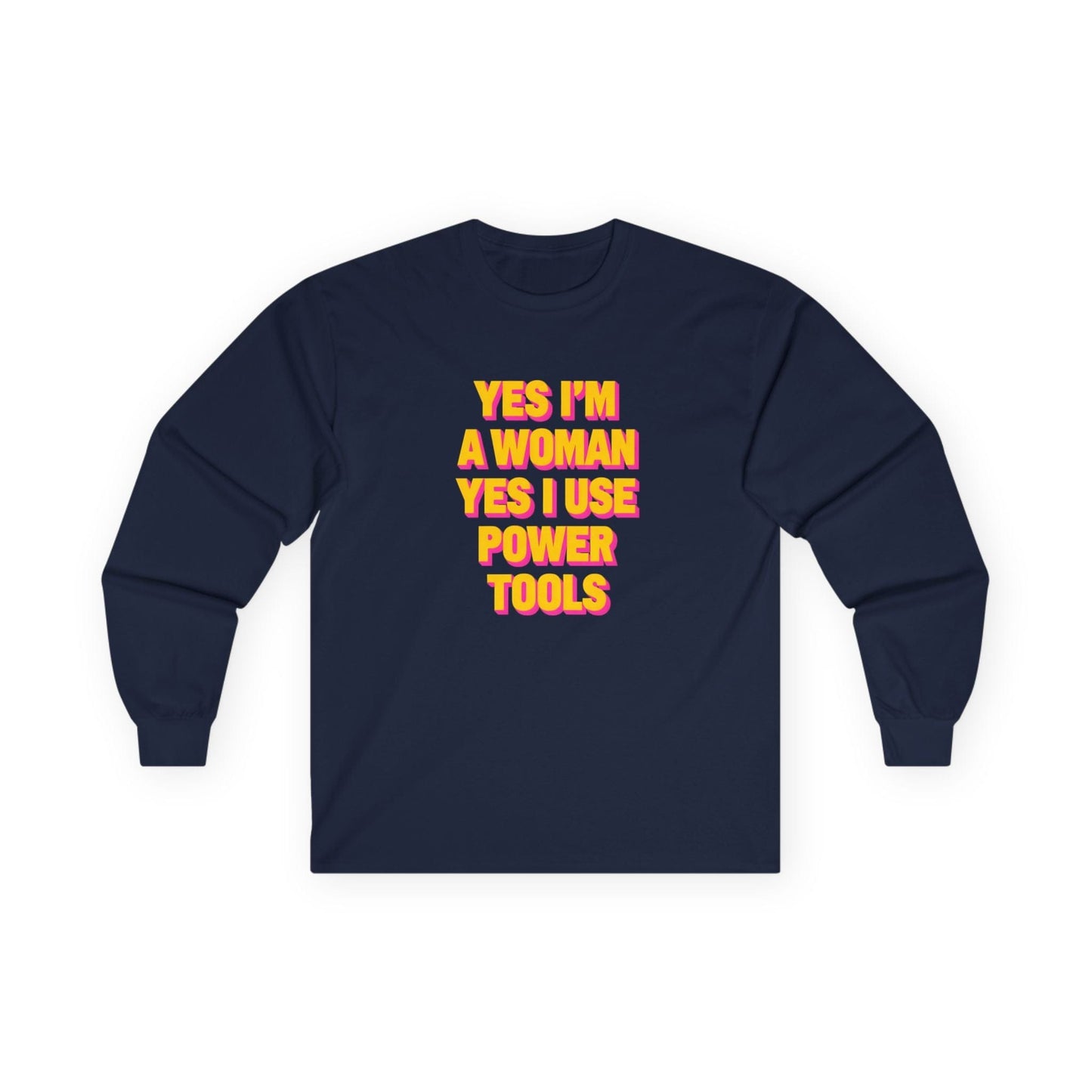 Yes I'm a Woman Long Sleeve Tee