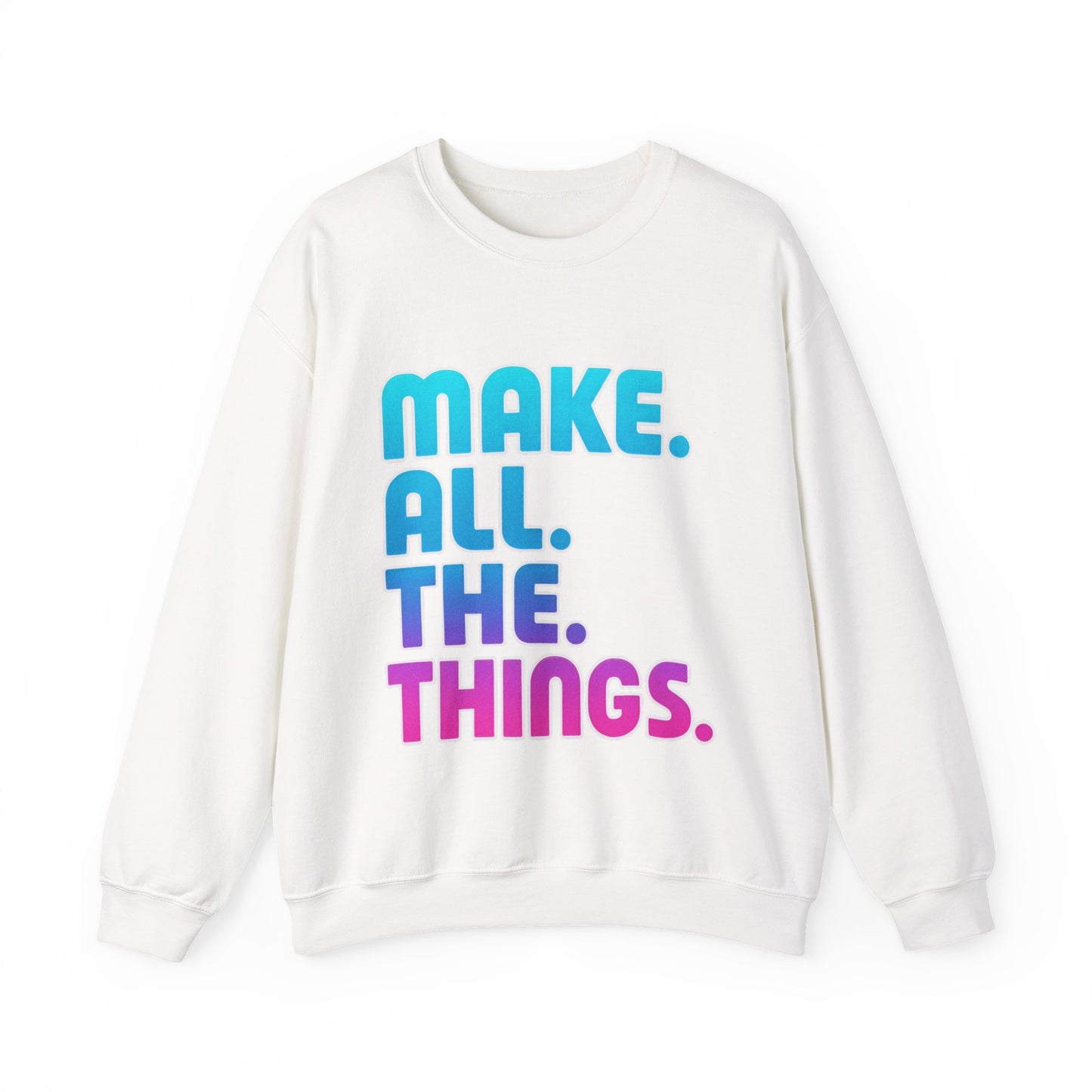 Make. All. The. Things. Crew Neck