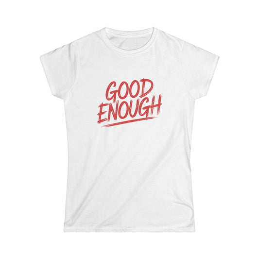 Good Enough Women Tee