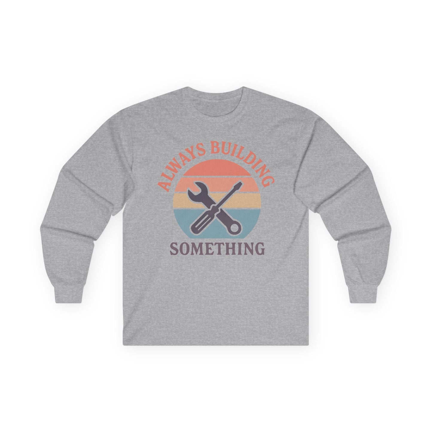 Building Something Long Sleeve Tee
