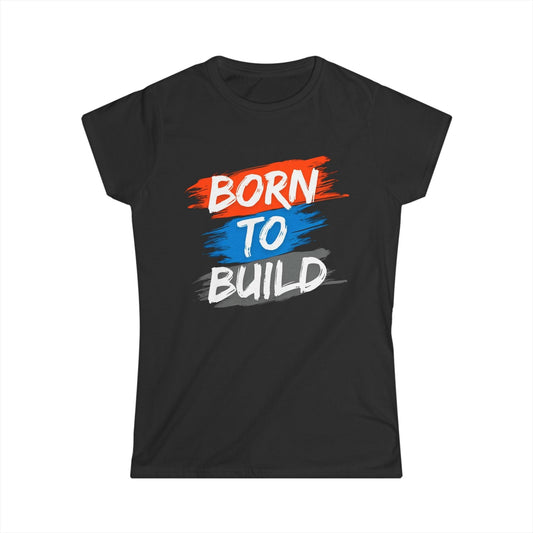 Born to Build Women Tee