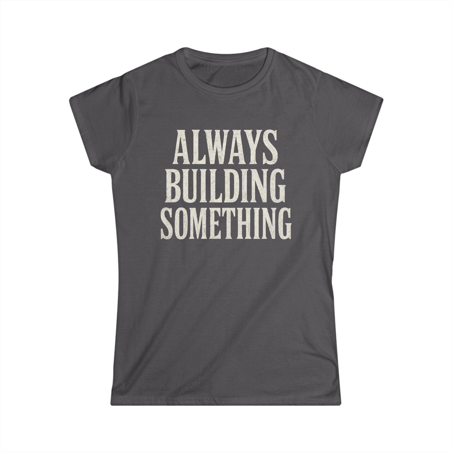 Always Building Women Tee