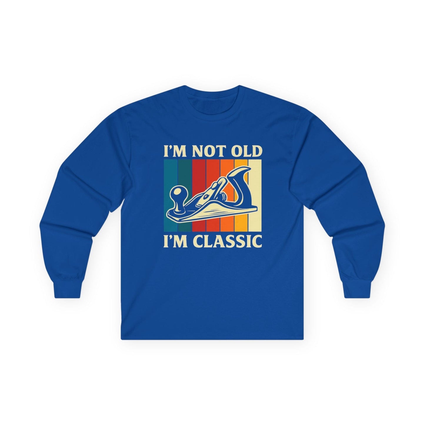 I'm Not Old Long Sleeve Tee