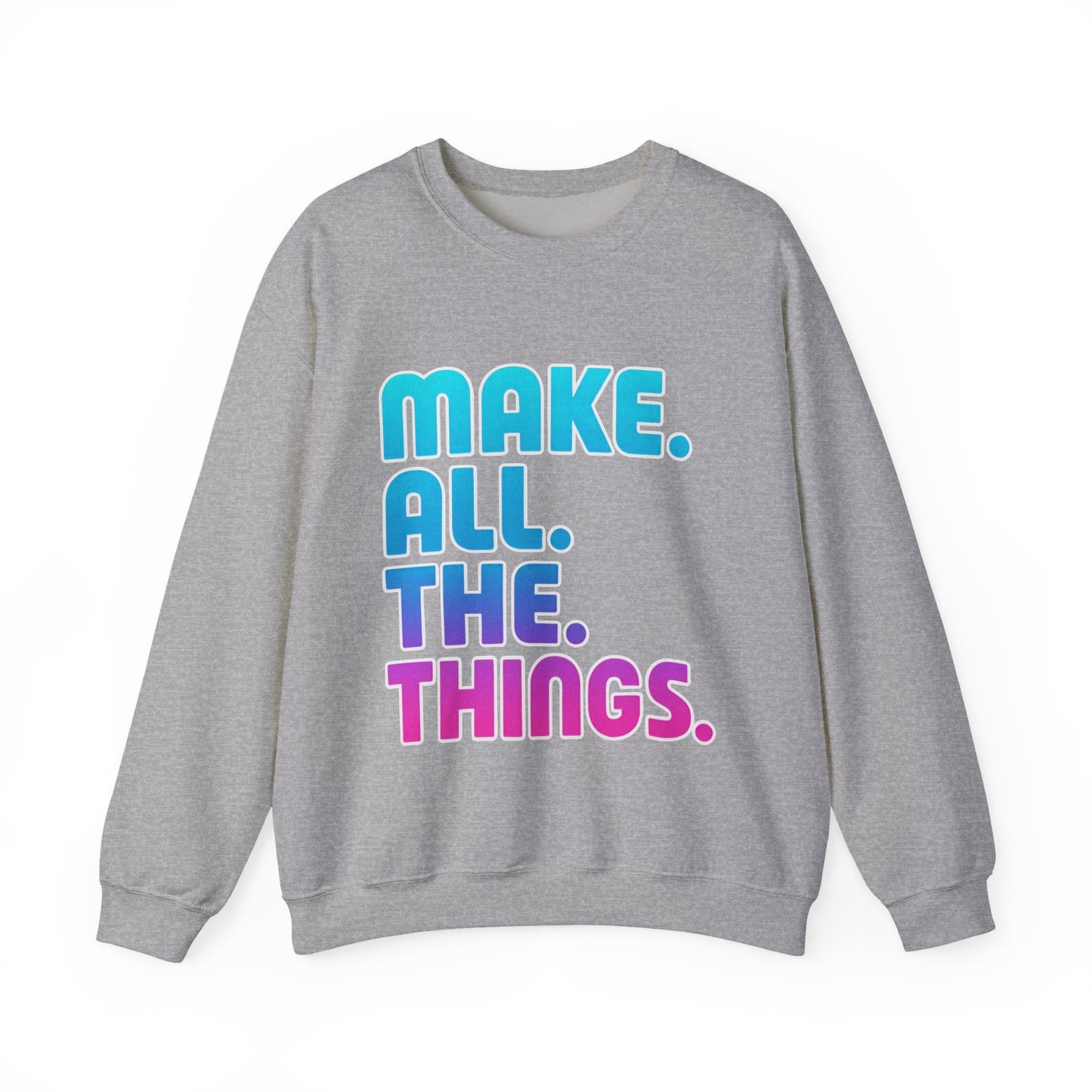 Make. All. The. Things. Crew Neck