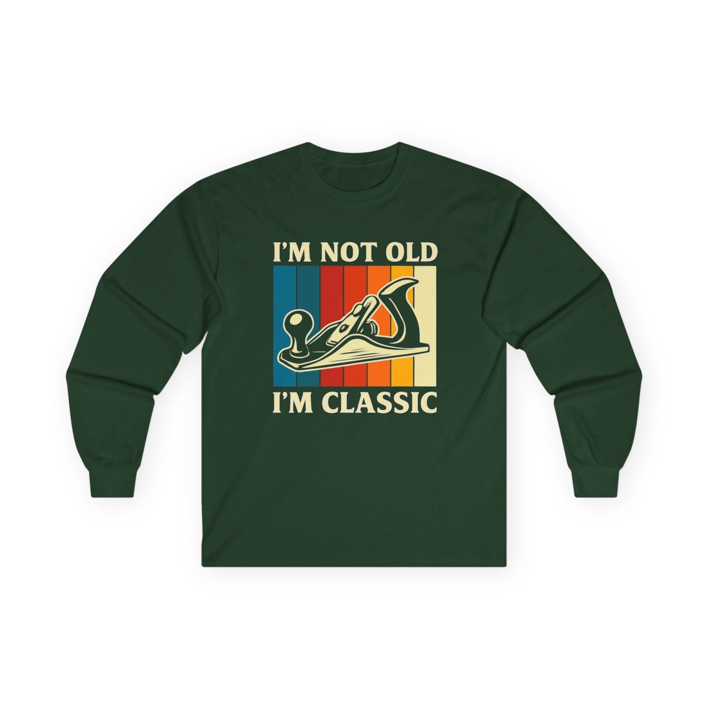 I'm Not Old Long Sleeve Tee