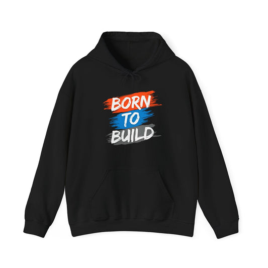 Born to Build Hoodie