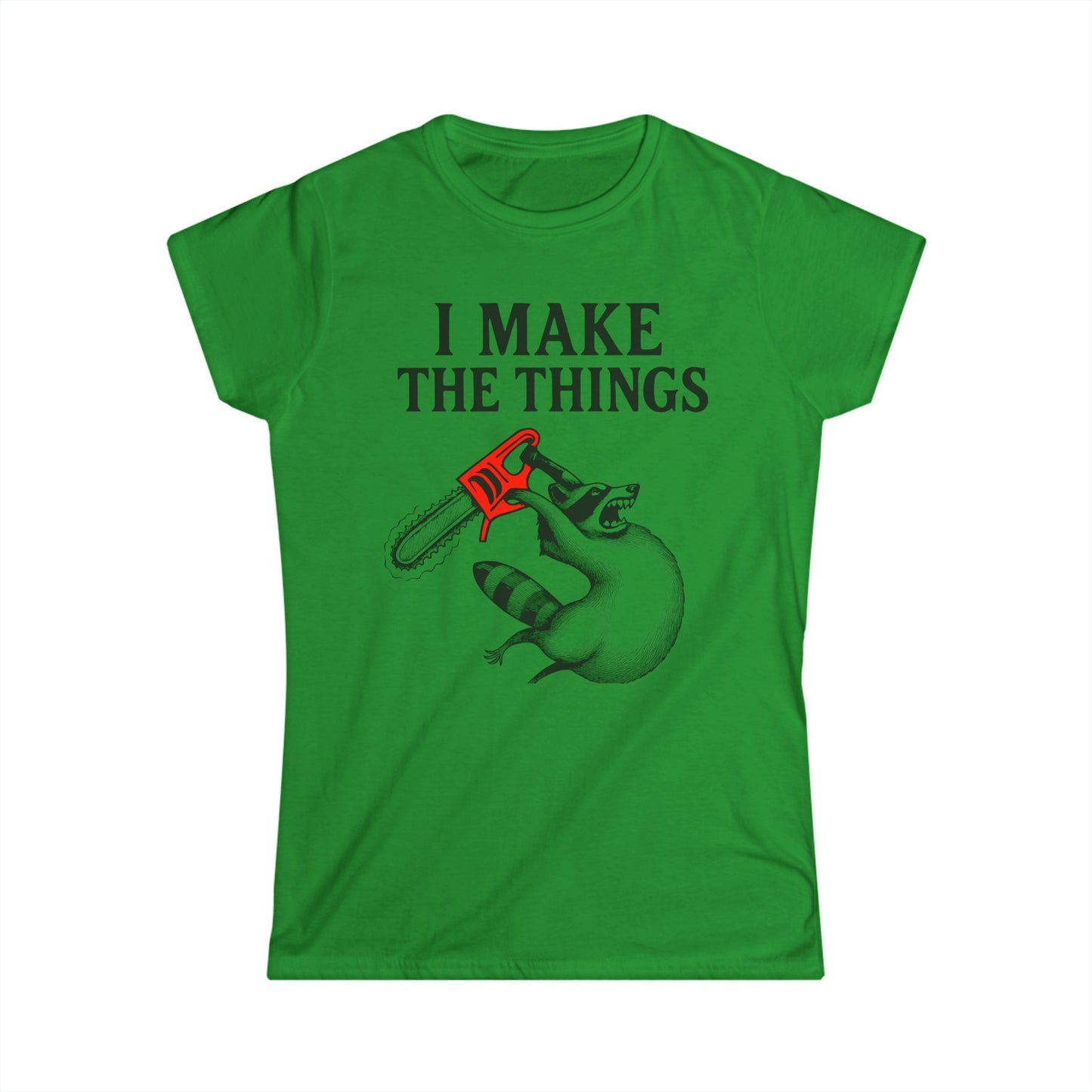 I Make the Things Women Tee