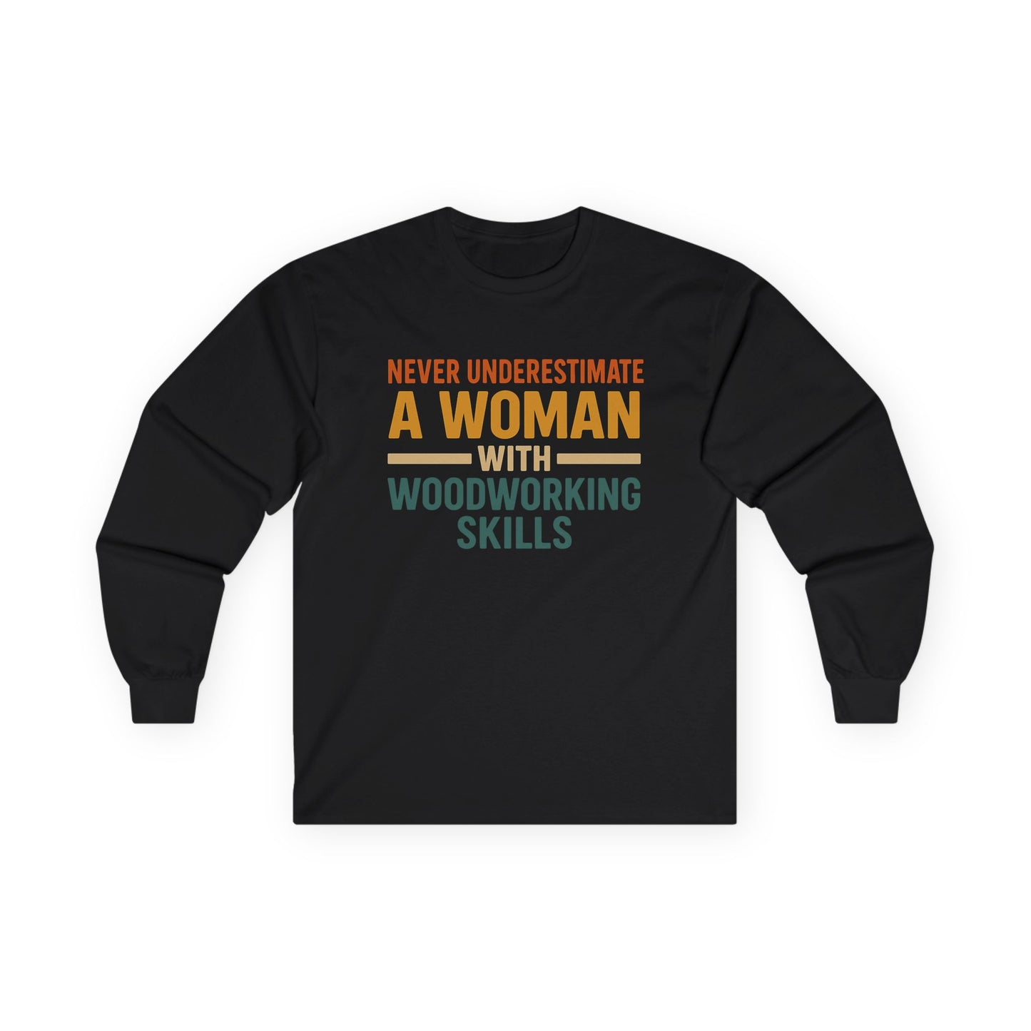 Never Underestimate Long Sleeve Tee