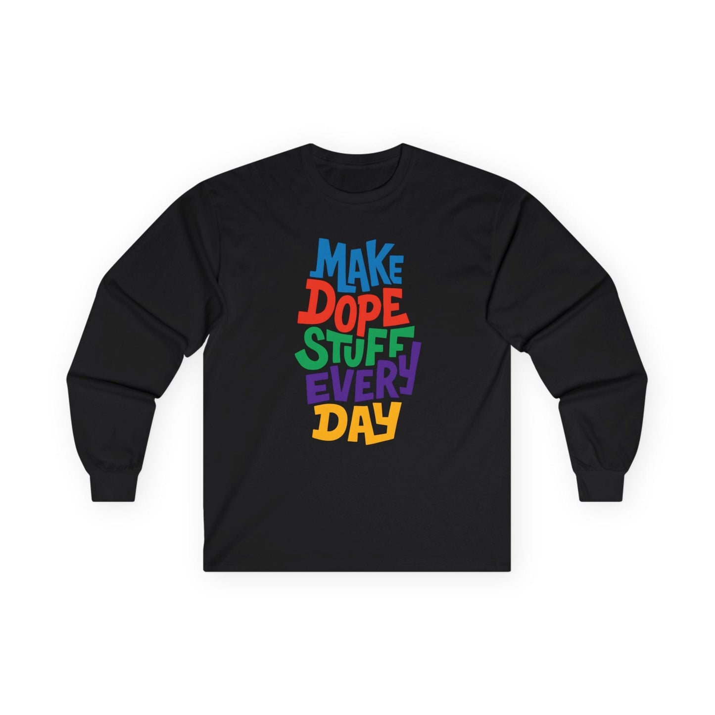 Make Dope Stuff Long Sleeve Tee