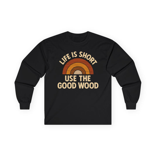 Life is Short Long Sleeve Tee