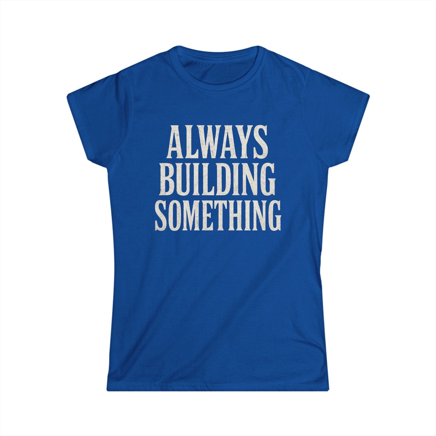 Always Building Women Tee