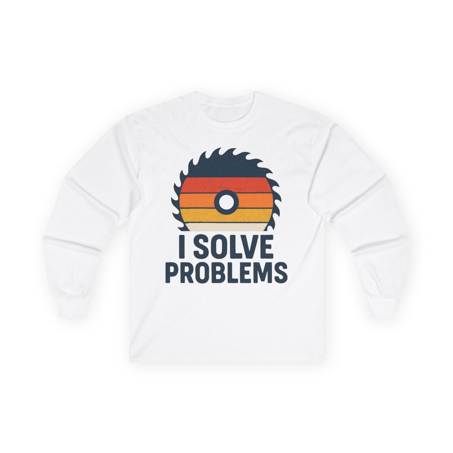 I Solve Problems Long Sleeve Tee