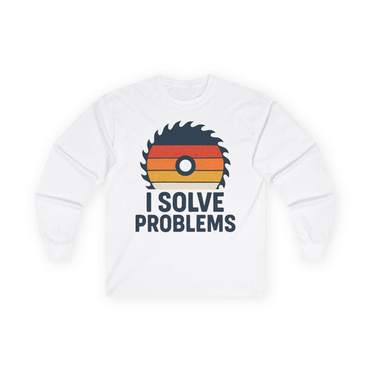 I Solve Problems Long Sleeve Tee