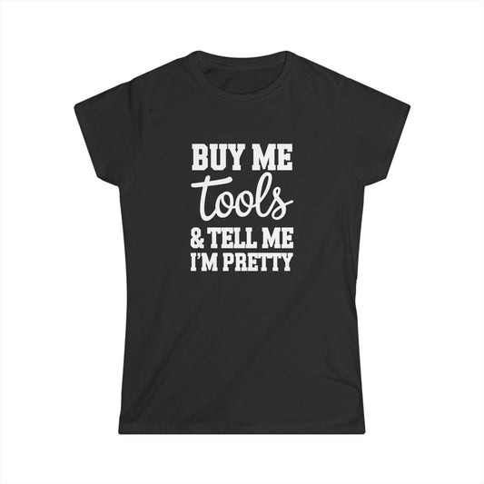 Tell Me I'm Pretty Women Tee