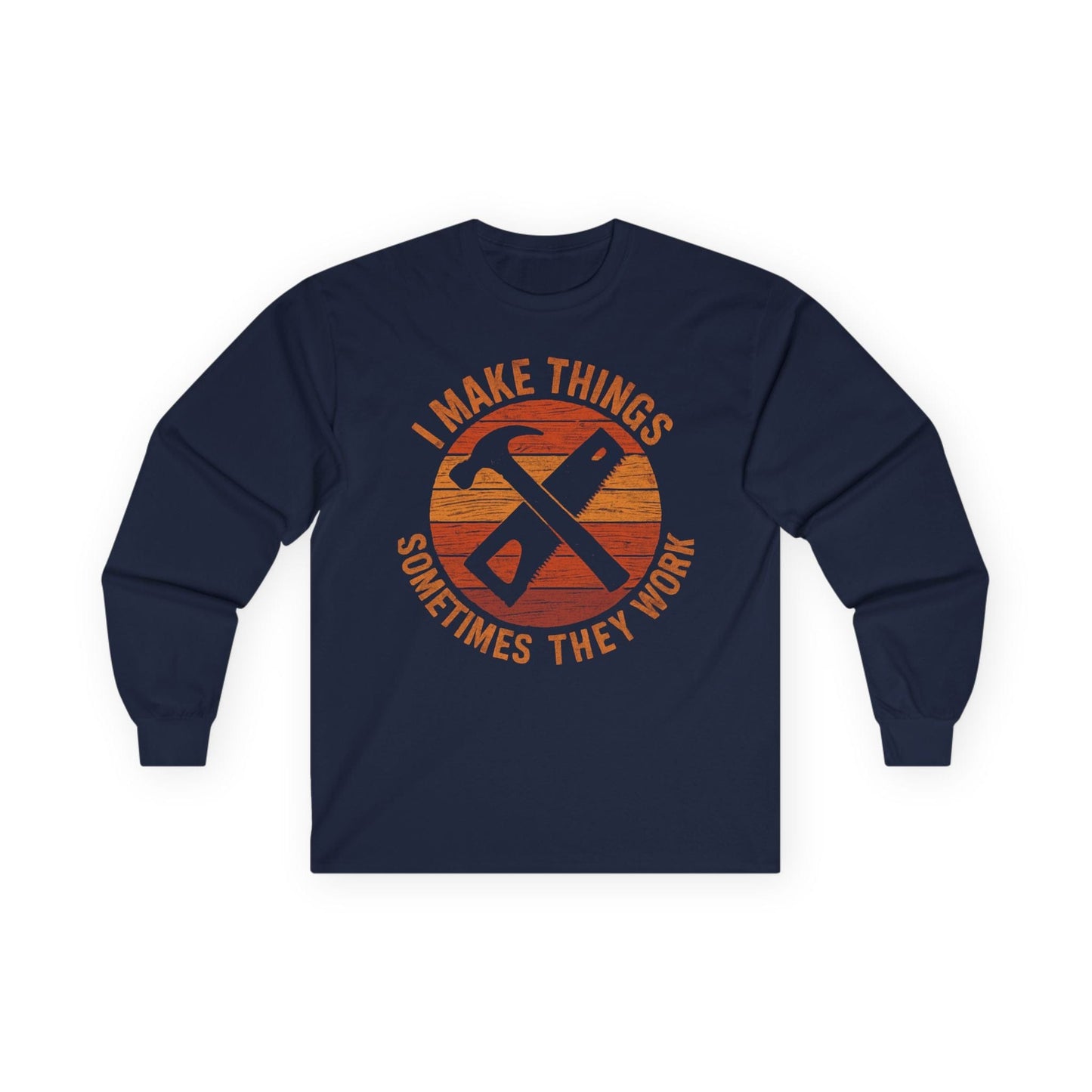 Sometimes They Work Long Sleeve Tee