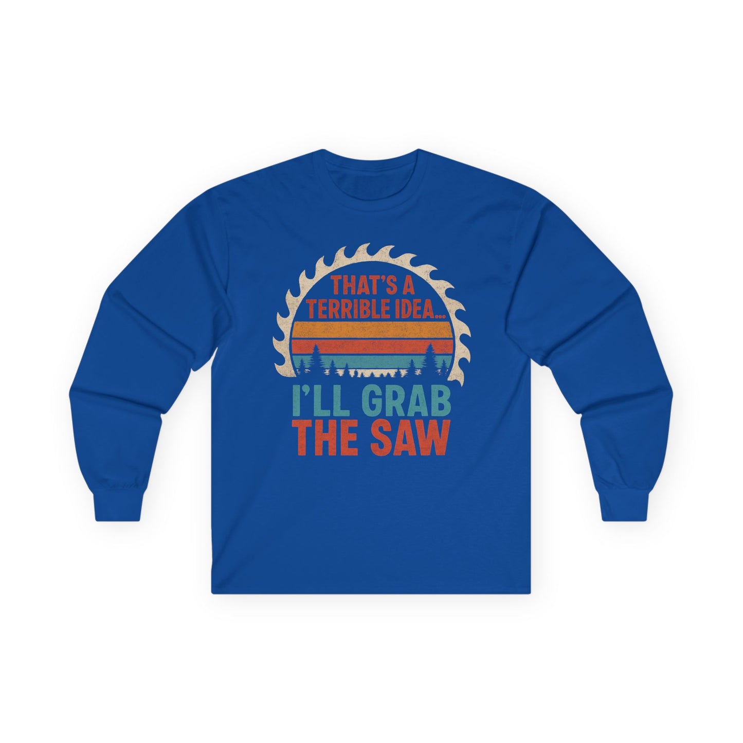 Terrible Idea Long Sleeve Tee