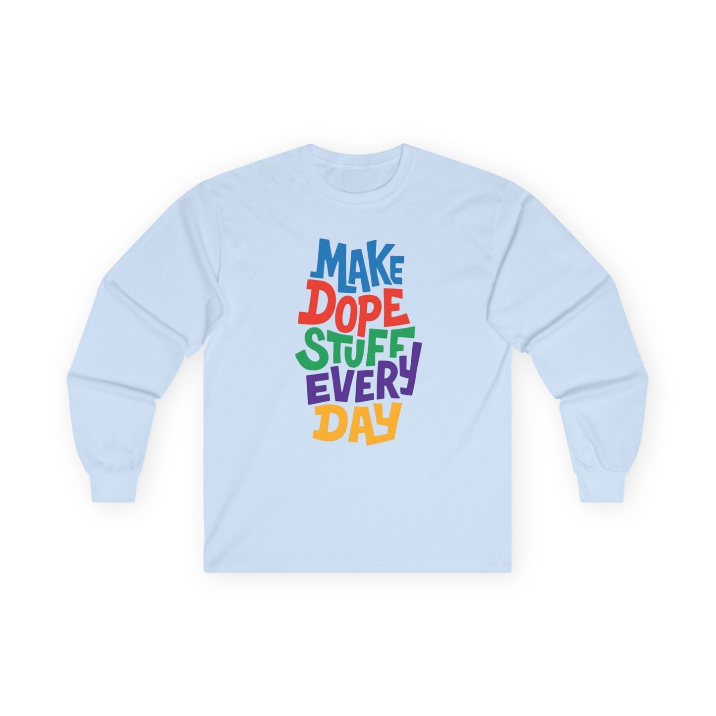 Make Dope Stuff Long Sleeve Tee