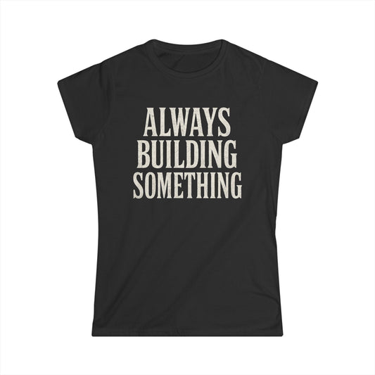Always Building Women Tee