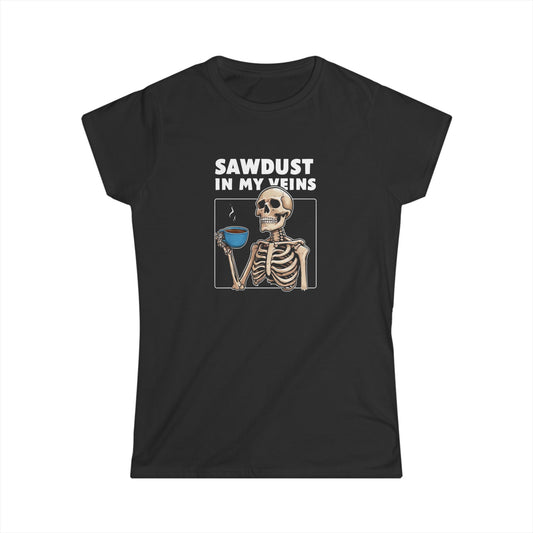 Sawdust in my Veins Women Tee