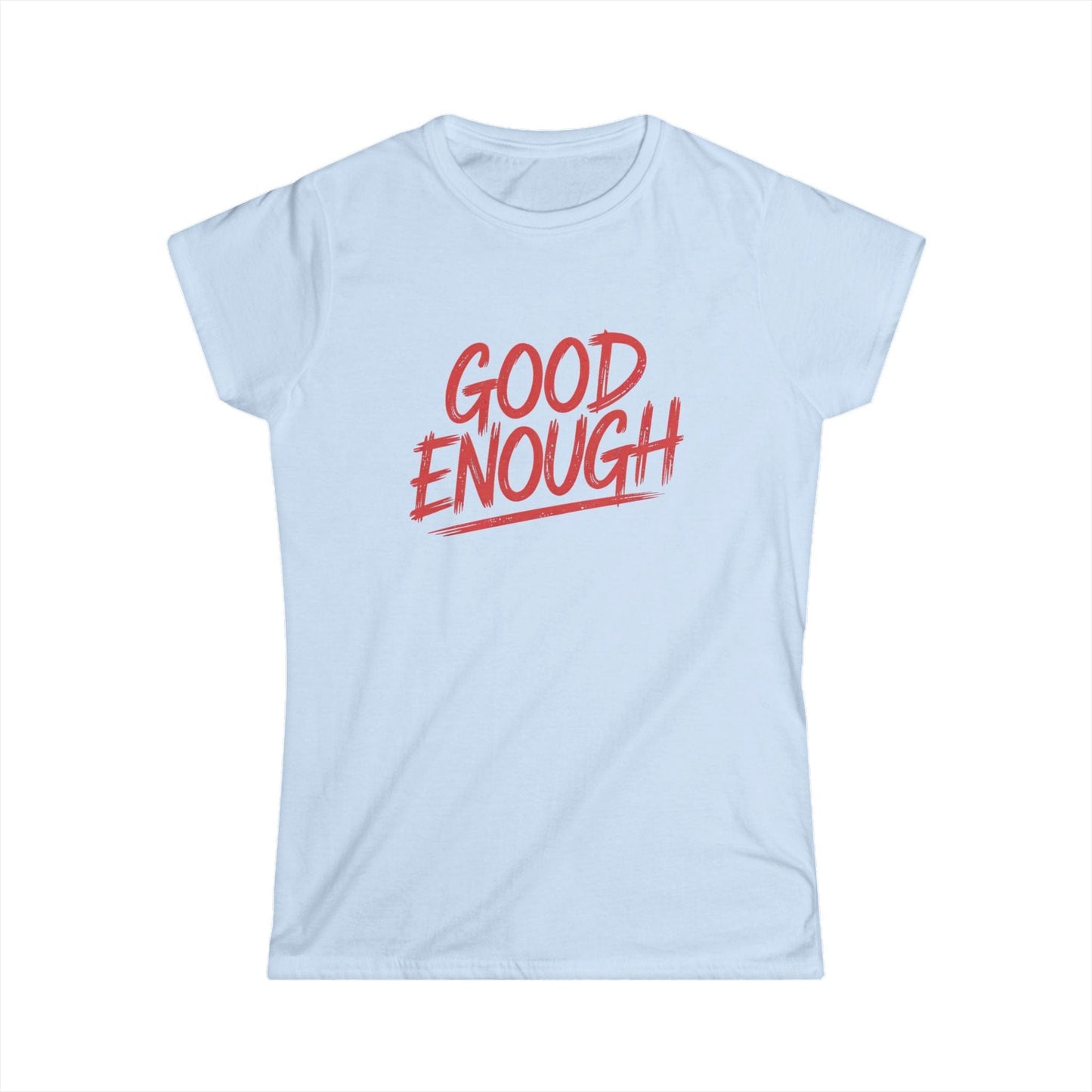 Good Enough Women Tee