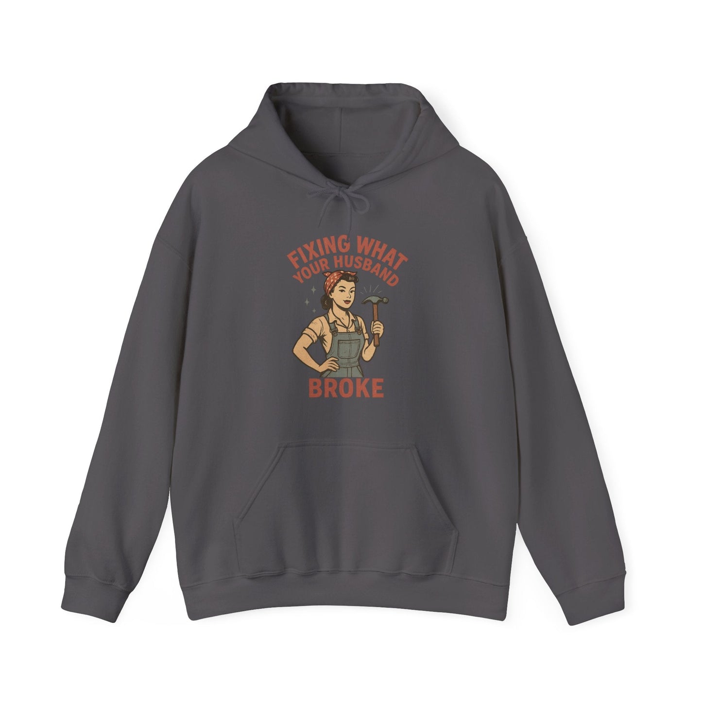 Fixing What Your Husband Broke Hoodie