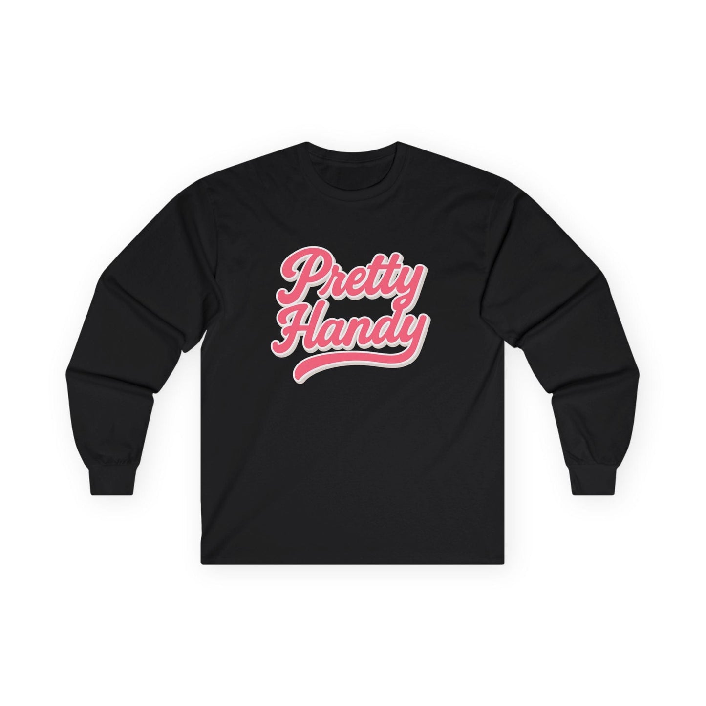 Pretty Handy Long Sleeve Tee