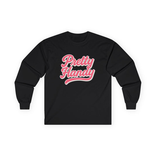 Pretty Handy Long Sleeve Tee