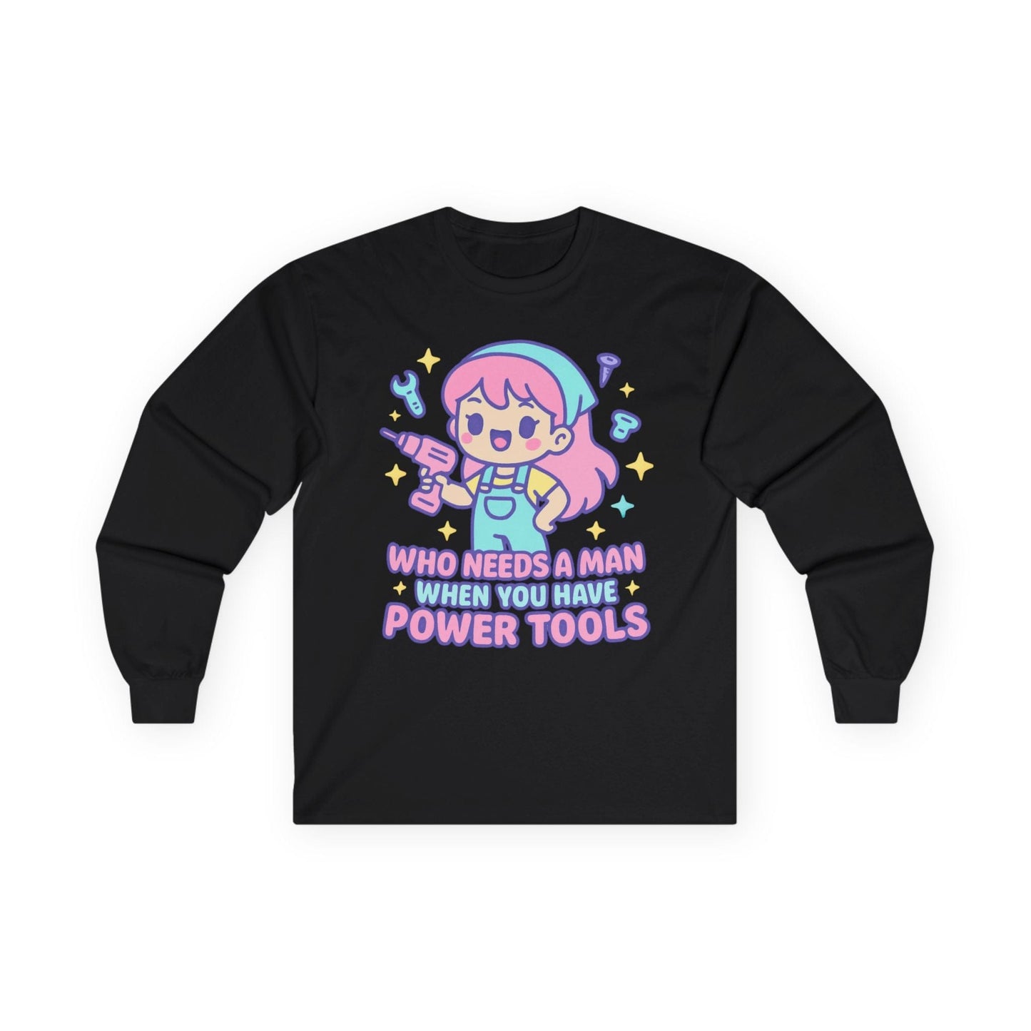 Have Power Tools Long Sleeve
