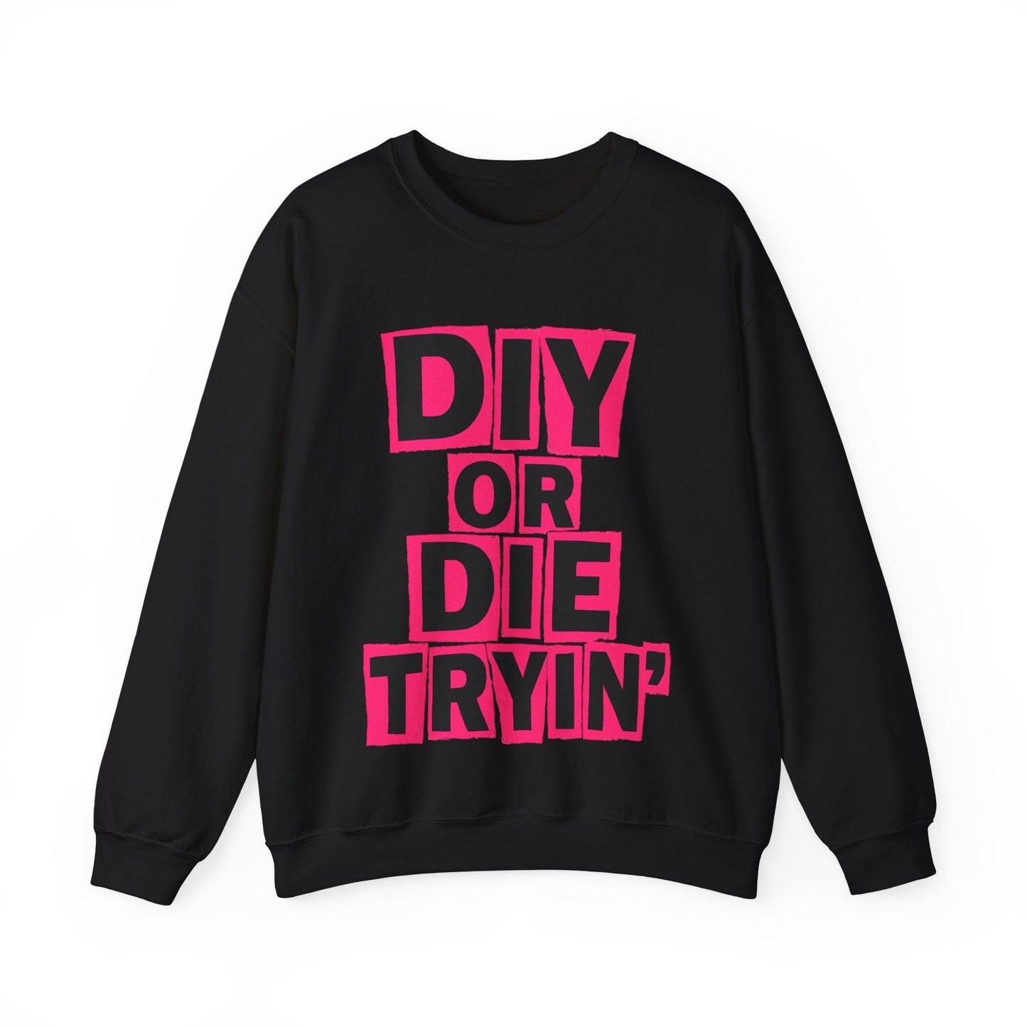 Die Tryin' Crew Neck