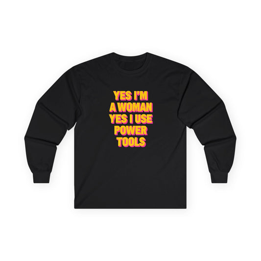 Yes I'm a Woman Long Sleeve Tee