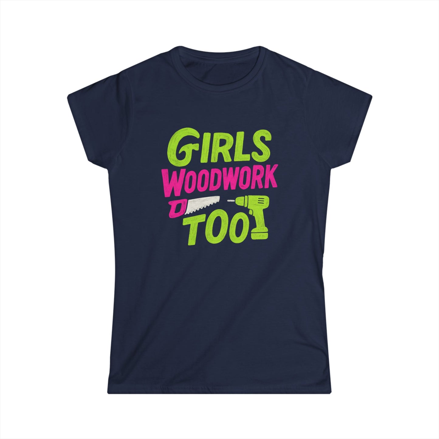 Girls Woodwork Also Women Tee