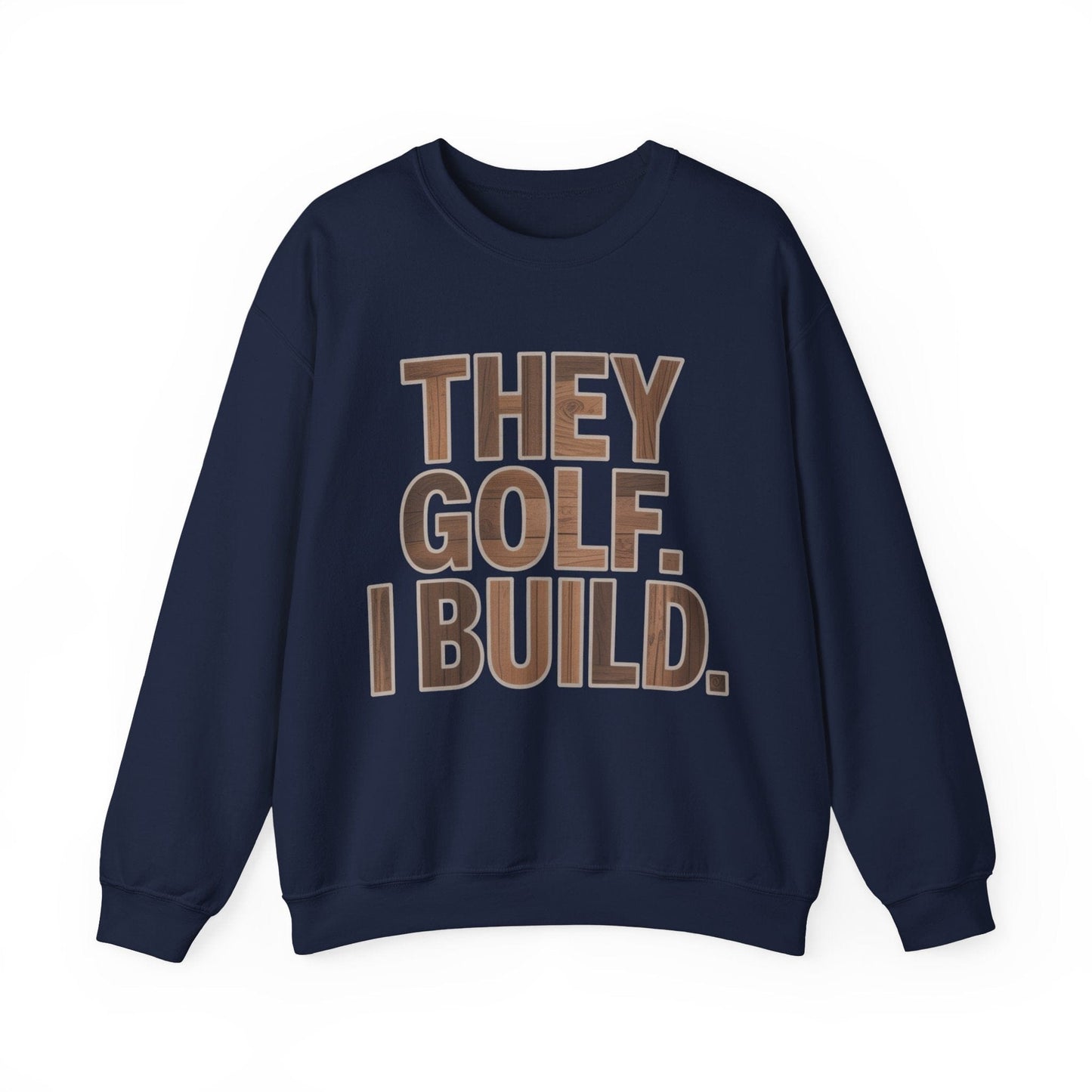 They Golf. I Build. Crew