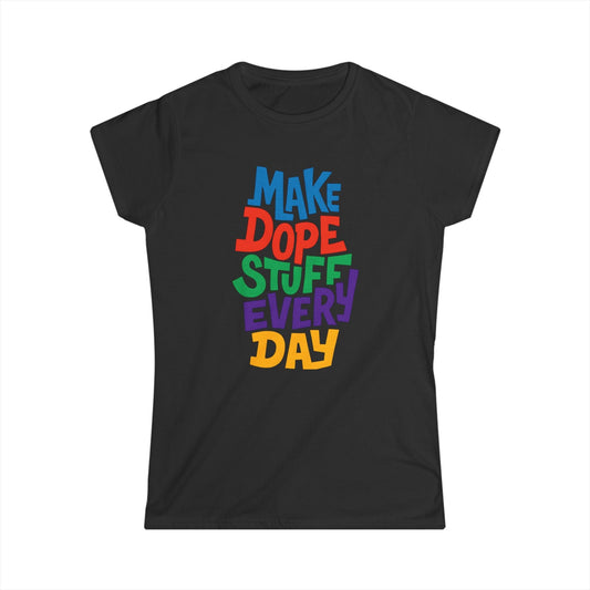 Make Dope Stuff Women Tee