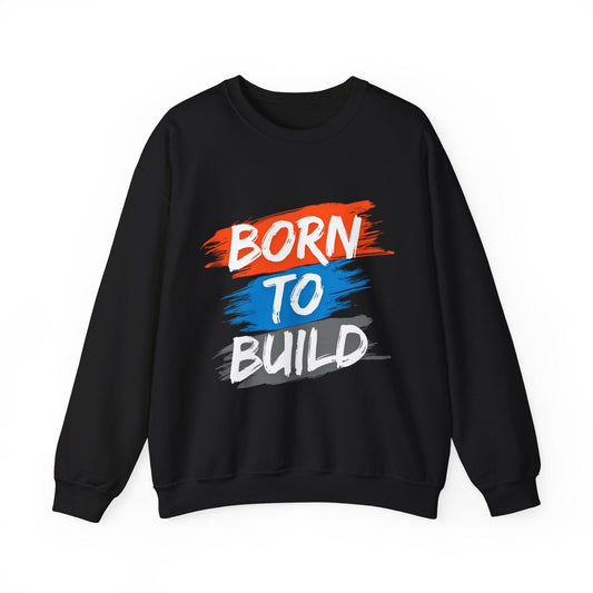 Born to Build Crew Neck