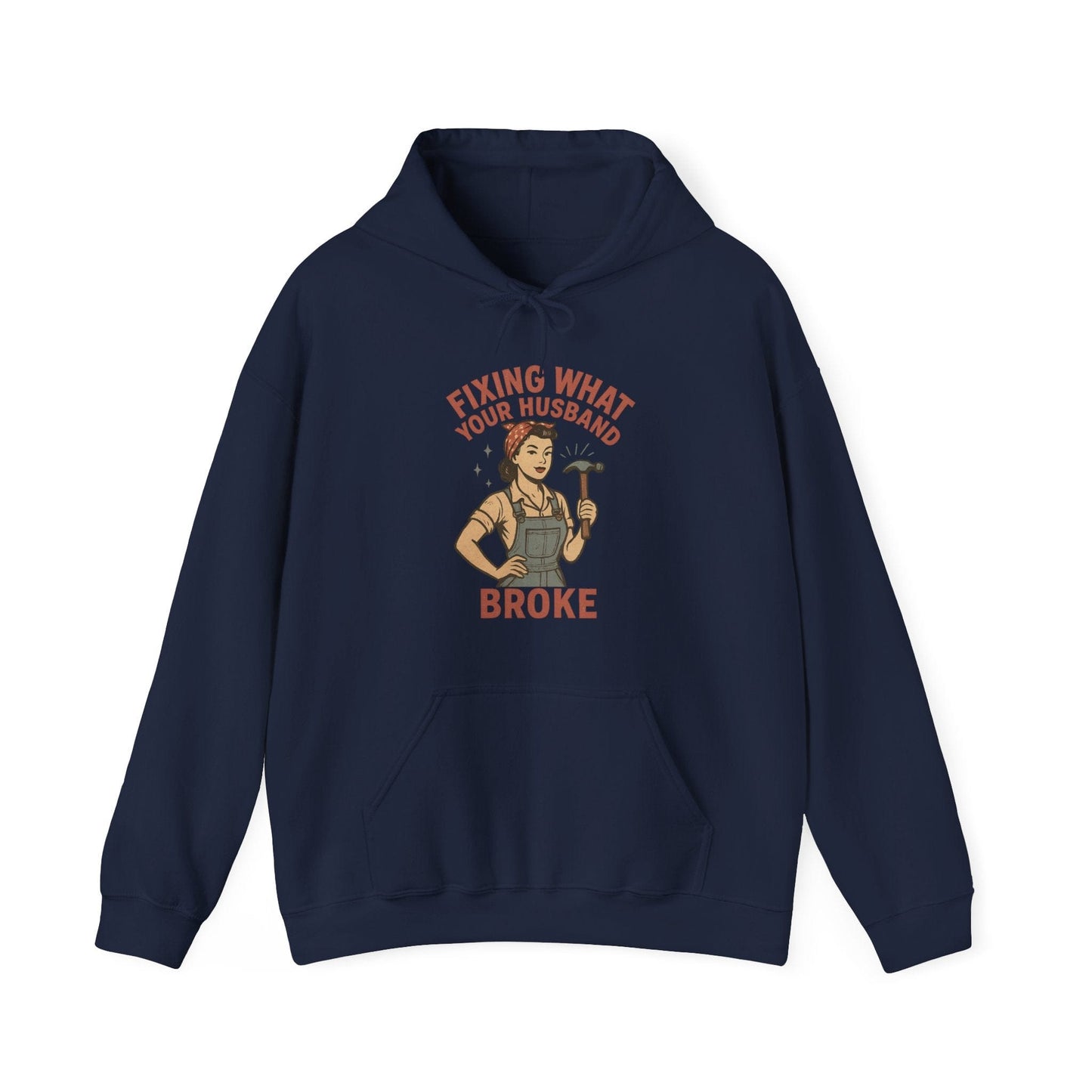 Fixing What Your Husband Broke Hoodie