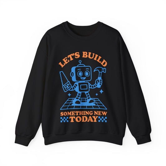 Let's Build Today Crew Neck