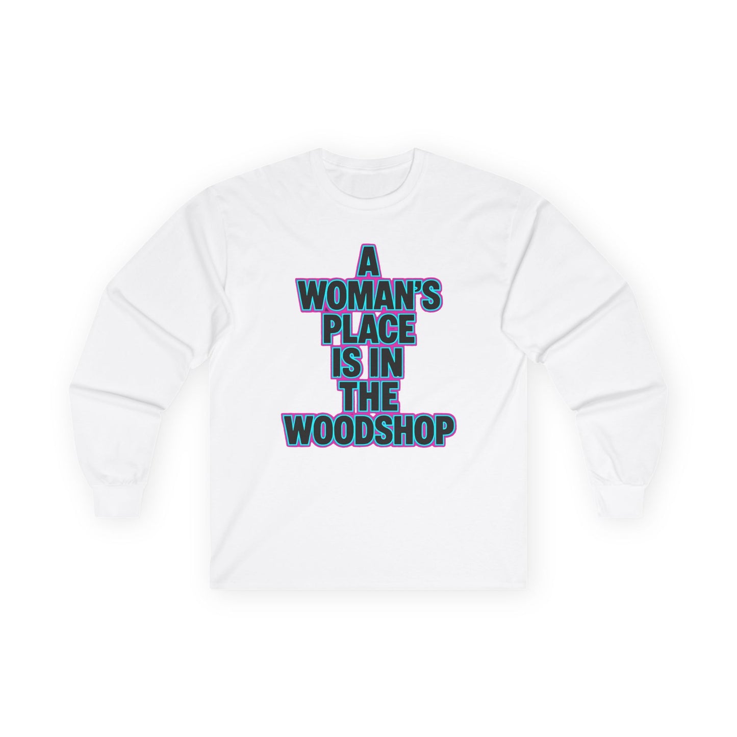 Woman's Place Long Sleeve Tee