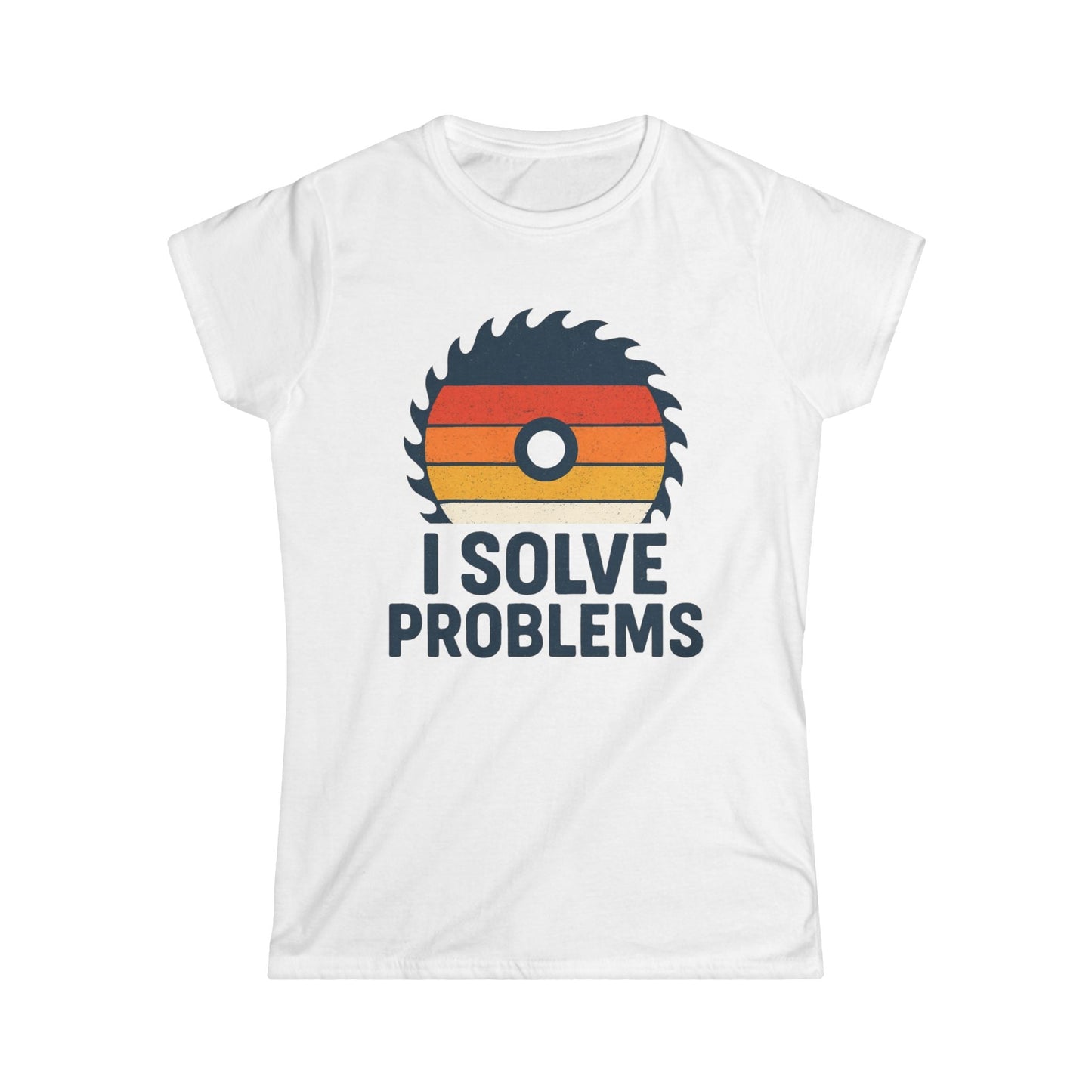 I Solve Problems Women Tee