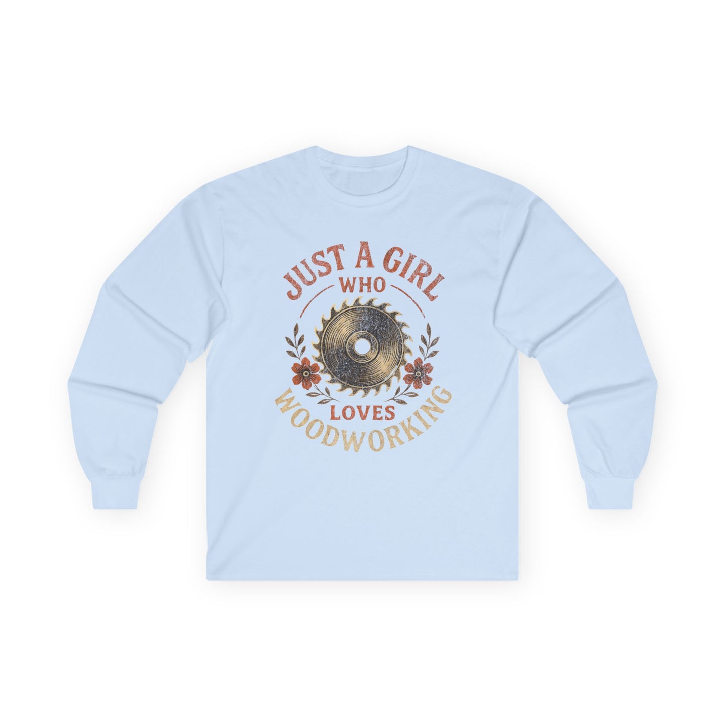 I'm Just a Girl Long Sleeve Tee
